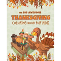 The Big Awesome Thanksgiving Coloring Book for Kids: 45 Thanksgiving themed single sided coloring pages for kids - 8.5" x 11" - 94 pages