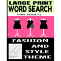 Large Print Word Search for Adults: Fashion and Style Themed - All Things Related to the World of Clothing and Fashion - Perfect for Exercising the Br