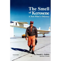 The Smell of Kerosene: A Fighter Pilot's Odyssey