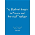 The Blackwell Reader in Pastoral and Practical Theology