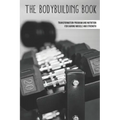 The Bodybuilding Book: Transformation Program And Nutrition For Gaining Muscle And Strength: How To Burn Fat Fast