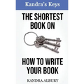The Shortest Book on How to Write Your Book