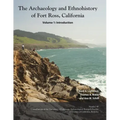The Archaeology and Ethnohistory of Fort Ross, California