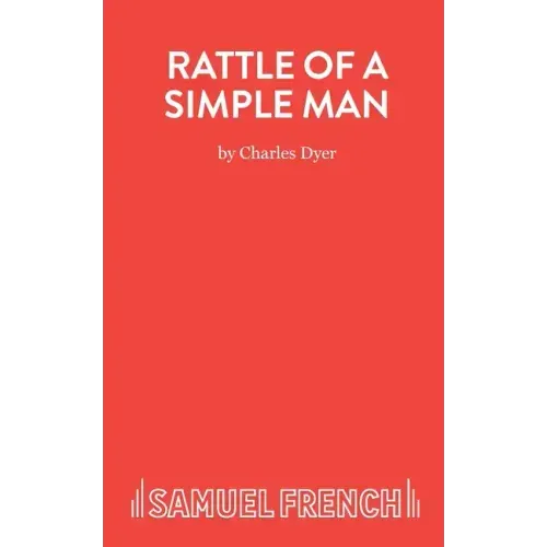 Rattle of a Simple Man - A Play in Three Acts
