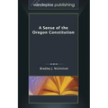 A Sense of the Oregon Constitution
