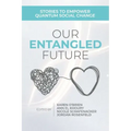 Our Entangled Future: Stories to Empower Quantum Social Change