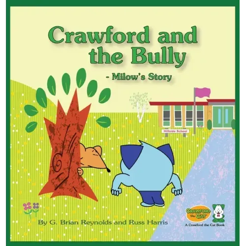 Crawford and the Bully - Milow's Story: A Crawford the Cat Book