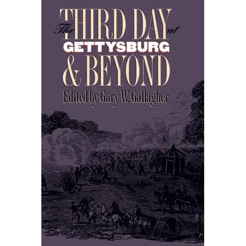 Third Day at Gettysburg and Beyond