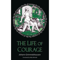The Life of Courage: The Nortorious Thief, Whore and Vagabond