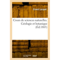 Cours de sciences naturelles. Géologie et botanique