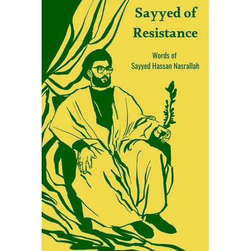 Sayyed of Resistance, Words of Sayyed Hassan Nasrallah