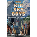 The Big Sky Boys And Life on the Spinnin' Spur