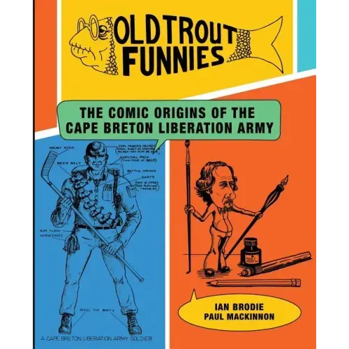 Old Trout Funnies: The Comic Origins of the Cape Breton Liberation Army