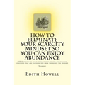 How To Eliminate Your SCARCITY MINDSET So You Can ENJOY ABUNDANCE