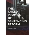 The Failed Promise of Sentencing Reform