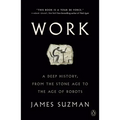 Work: A Deep History, from the Stone Age to the Age of Robots