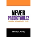 Never Predictablez: Middle School Faith Tests