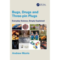 Bugs, Drugs and Three-Pin Plugs: Everyday Science, Simply Explained