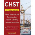 CHST Study Guide: Exam Prep for the Construction Health & Safety Technician Exam