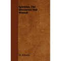 Epictetus. The Discourses And Manual