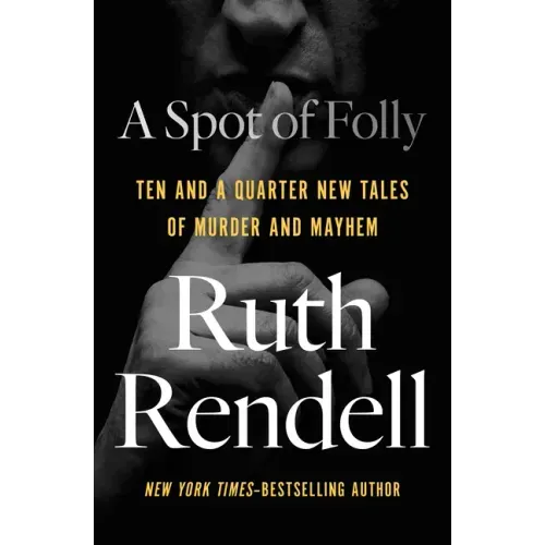 A Spot of Folly: Ten and a Quarter New Tales of Murder and Mayhem