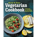Quick & Easy Vegetarian Cookbook: 75 Recipes for Satisfying Meatless Meals
