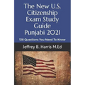The New U.S. Citizenship Exam Study Guide - Punjabi: 128 Questions You Need To Know
