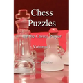 Chess Puzzles for the Casual Player, Volume 1