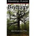 Powerful Places in Brittany