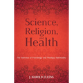 Science, Religion, and Health: The Interface of Psychology and Theology/Spirituality