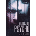 A Little Bit Psycho