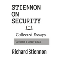 Stiennon On Security: Collected Essays Volume 1