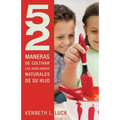 52 Maneras de Cultivar Las Habilidades Naturales de Su Hijo = 52 Ways to Nurture Your Child's Natural Abilities