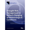 Drought Risk Management in Reflect Changing of Meteorological Conditions
