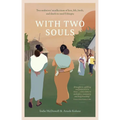 With Two Souls: Two Midwives' Recollections of Love, Life, Birth, and Death in Rural Ethiopia