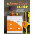 The Annie Sloan Collection: 75 Step-By-Step Paint Projects and Ideas to Transform Your Home