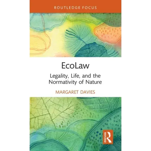 Ecolaw: Legality, Life, and the Normativity of Nature