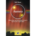 Aurora: Observing and Recording Nature's Spectacular Light Show