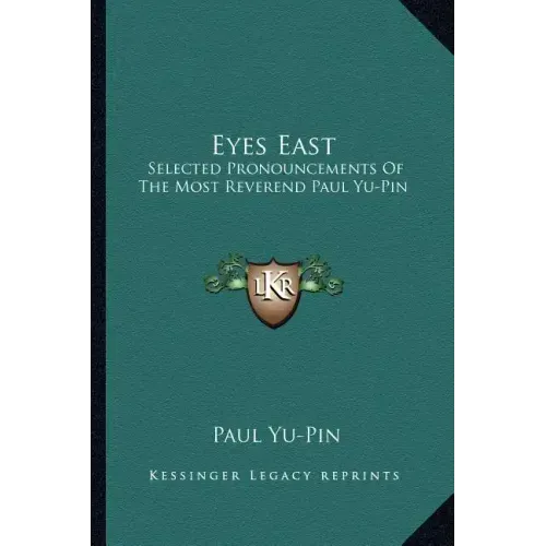 Eyes East: Selected Pronouncements of the Most Reverend Paul Yu-Pin