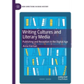 Writing Cultures and Literary Media: Publishing and Reception in the Digital Age