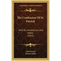The Confession of St. Patrick: With an Introduction and Notes (1853)