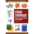 Food Storage for Self-Sufficiency and Survival: The Essential Guide for Family Preparedness
