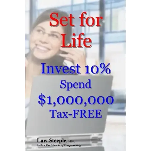 Set for Life: Invest 10% Spend $1,000,000 Tax-FREE