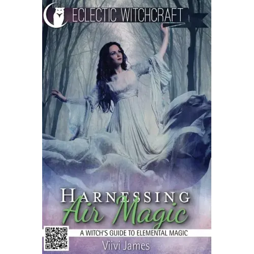 Harnessing Air Magic (A Witch's Guide to Elemental Magic)