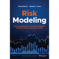 Risk Modeling: Practical Applications of Artificial Intelligence, Machine Learning, and Deep Learning