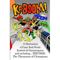 Ka-Boom!: A Dictionary of Comic Book Words, Symbols & Onomatopoeia