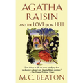 Agatha Raisin and the Love from Hell: An Agatha Raisin Mystery