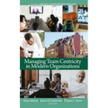 Managing Team Centricity in Modern Organizations