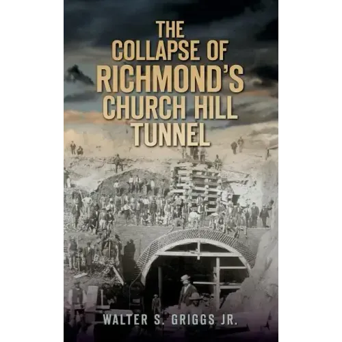 The Collapse of Richmond's Churchill Tunnel