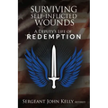 Surviving Self-Inflicted Wounds: A Deputy's Life of Redemption